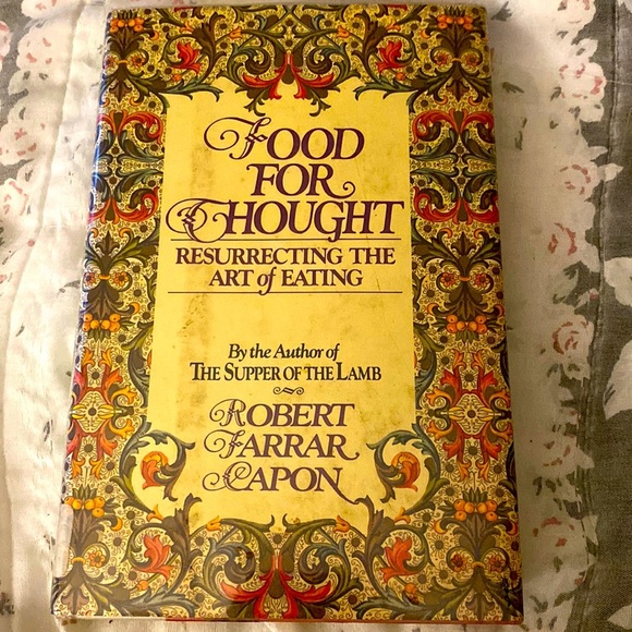 Other - FOOD FOR THOUGHT RESURRECTING THE ART OF EATING by ROBERT FARRAR CAPON
